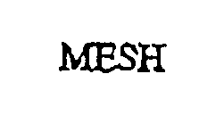 MESH