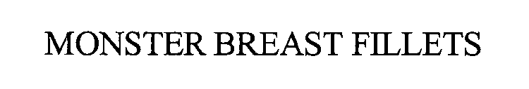 MONSTER BREAST FILLETS