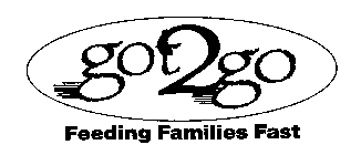 GOT2GO FEEDING FAMILIES FAST