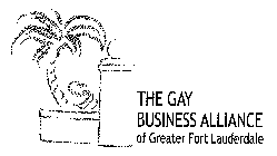 THE GAY BUSINESS ALLIANCE OF GREATER FORT LAUDERDALE