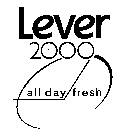 LEVER 2000 ALL DAY FRESH