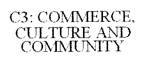 C3: COMMERCE, CULTURE AND COMMUNITY