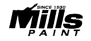 MILLS PAINT SINCE 1930