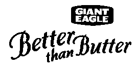 GIANT EAGLE BETTER THAN BUTTER