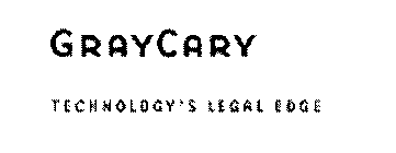 GRAYCARY TECHNOLOGY'S LEGAL EDGE