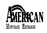 AMERICAN MORTGAGE EXCHANGE