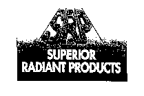 SRP SUPERIOR RADIANT PRODUCTS