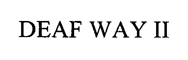 DEAF WAY II