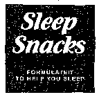 SLEEP SNACKS FORMULATED TO HELP YOU SLEEP