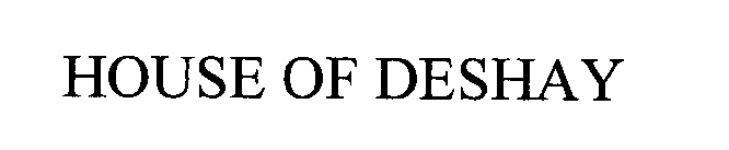HOUSE OF DESHAY