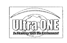 ULTRA ONE IN HARMONY WITH THE ENVIRONMENT