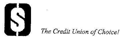 $ THE CREDIT UNION OF CHOICE!