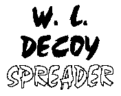 W.L. DECOY SPREADER