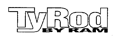 TYROD BY RAM