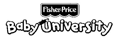 FISHER-PRICE BABY UNIVERSITY