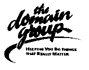 THE DOMAIN GROUP HELPING YOU DO THINGS THAT REALLY MATTER