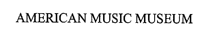 AMERICAN MUSIC MUSEUM