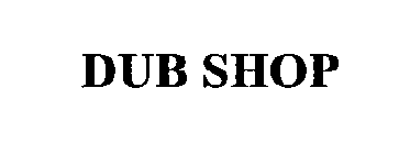 DUB SHOP