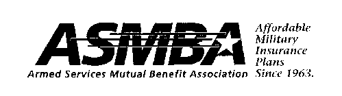 ASMBA ARMED SERVICES MUTUAL BENEFIT ASSOCIATION AFFORDABLE MILITARY INSURANCE PLANS SINCE 1963.