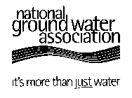 NATIONAL GROUND WATER ASSOCIATION IT'S MORE THAN JUST WATER