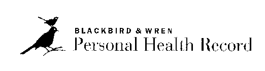 BLACKBIRD & WREN PERSONAL HEALTH RECORD