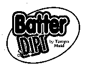 BATTER DIPT BY TAMPA MAID