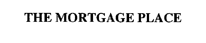 THE MORTGAGE PLACE