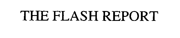 THE FLASH REPORT