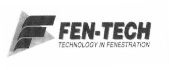 F FEN-TECH TECHNOLOGY IN FENESTRATION