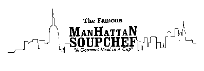 THE FAMOUS MANHATTAN SOUPCHEF 