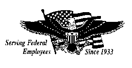 SERVING FEDERAL EMPLOYEES SINCE 1933