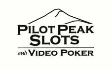 PILOT PEAK SLOTS AND VIDEO POKER