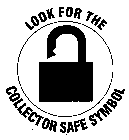 LOOK FOR THE COLLECTOR SAFE SYMBOL