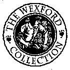 THE WEXFORD COLLECTION
