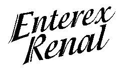 ENTEREX RENAL