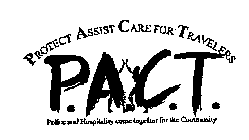 P.A.C.T. PROTECT ASSIST CARE FOR TRAVELERS POLICE AND HOSPITALITY COME TOGETHER FOR THE COMMUNITY