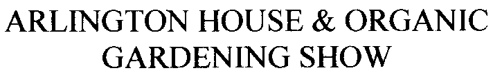 THE ARLINGTON HOUSE & ORGANIC GARDENINGSHOW WITH HOWARD GARRETT