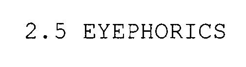 2.5 EYEPHORICS