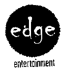 EDGE ENTERTAINMENT
