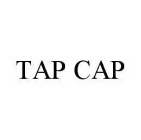 TAP CAP