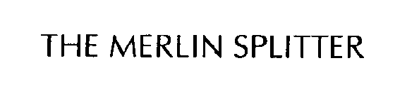 THE MERLIN SPLITTER