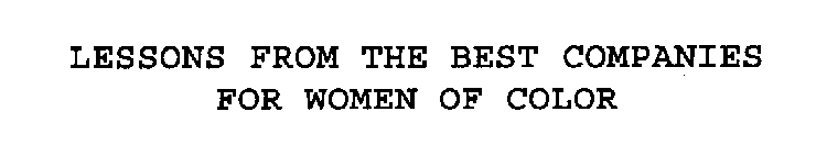 LESSONS FROM THE BEST COMPANIES FOR WOMEN OF COLOR