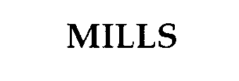 MILLS