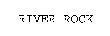 RIVER ROCK