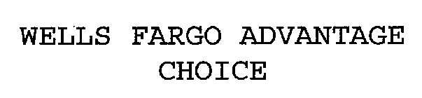 WELLS FARGO ADVANTAGE CHOICE