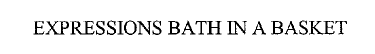 EXPRESSIONS BATH IN A BASKET