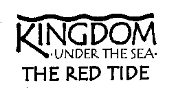 KINGDOM UNDER THE SEA THE RED TIDE