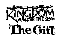 KINGDOM UNDER THE SEA THE GIFT