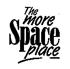 THE MORE SPACE PLACE
