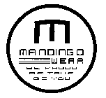 M MANDINGO WEAR BE PROUD BE TRUE BE YOU